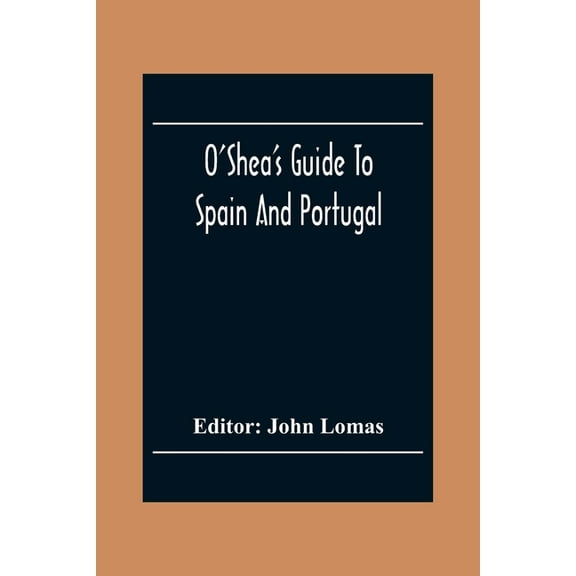 O'Shea'S Guide To Spain And Portugal, (Paperback)