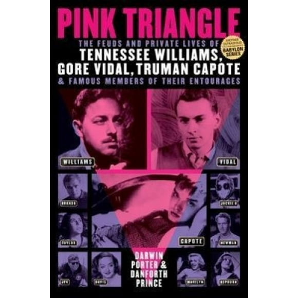 Triangle Rose, les Querelles et la Vie Privée des Tennessee Williams, Gore Vidal, Truman Capote, et des Membres Célèbres de Leur Entourage