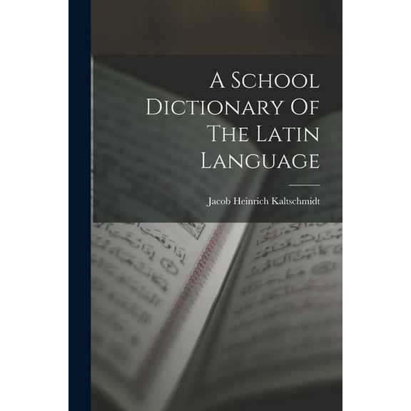 A School Dictionary Of The Latin Language (Paperback)