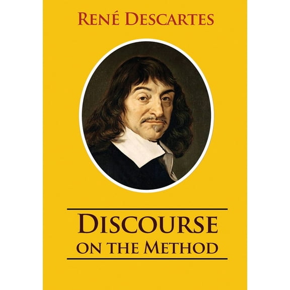 Discourse on the Method: unabridged 1637 René Descartes version, (Paperback)