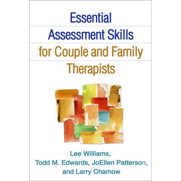 Pre-Owned Essential Assessment Skills for Couple and Family Therapists (Paperback) 1462516408 9781462516407