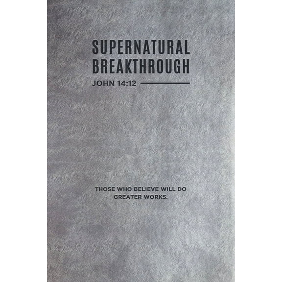 Supernatural Breakthrough Journal (Hardcover)
