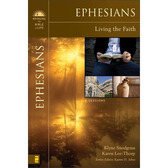 Bringing the Bible to Life The Ephesians: Living the Faith, (Paperback)
