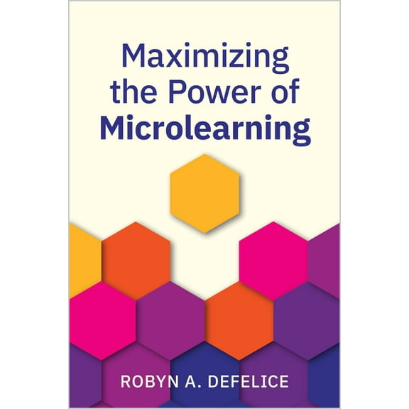 Maximizing the Power of Microlearning, (Paperback)