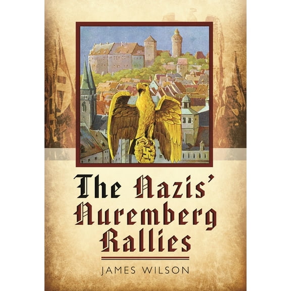 The Nazis' Nuremberg Rallies (Paperback)