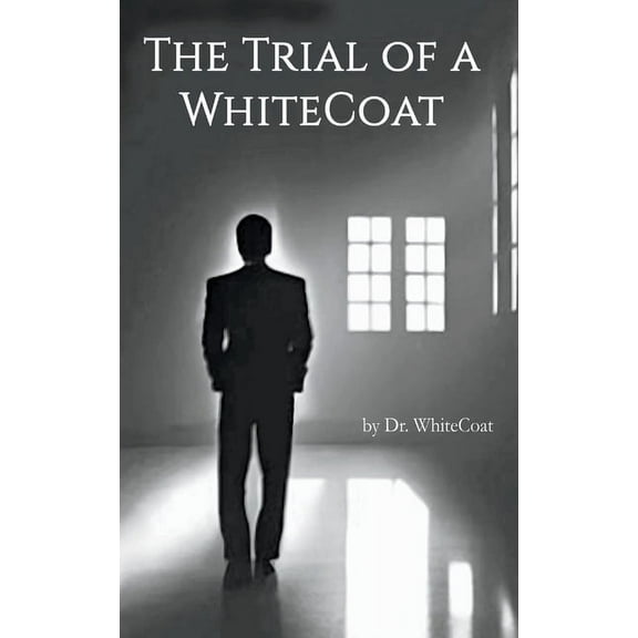 The Trial of a WhiteCoat, (Paperback)