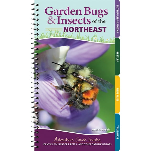 Adventure Quick Guides Garden Bugs & Insects of the Northeast: Identify Pollinators, Pests, and Other Garden Visitors, (Spiral-Bound)