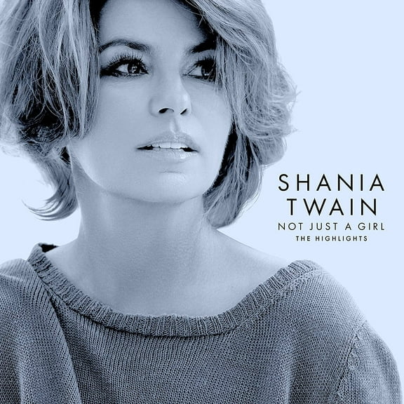 Shania Twain - Not Just A Girl (The Highlights) - Music & Performance - CD