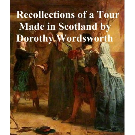 Recollections of a Tour Made in Scotland A.D. 1803 - (Best Driving Tour Of Scotland)