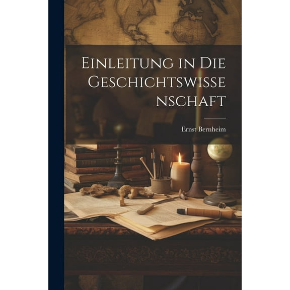 Einleitung in die geschichtswissenschaft (Paperback)