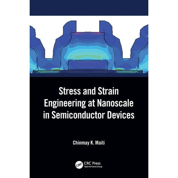 Stress and Strain Engineering at Nanoscale in Semiconductor Devices, (Paperback)