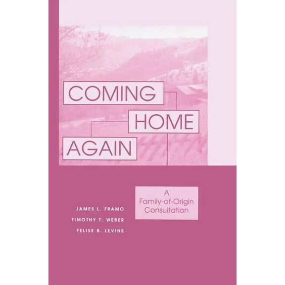 Coming Home Again: A Family-Of-Origin Consultation, (Paperback)