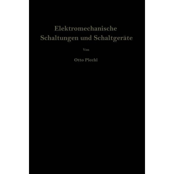 Elektromechanische Schaltungen Und SchaltgerÃ¤te: Eine EinfÃ¼hrung in Theorie Und Berechnung, (Paperback)