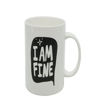 Ceramic 13.86 Ounce "I Am Fine" Sentiment Decal Coffee Mug