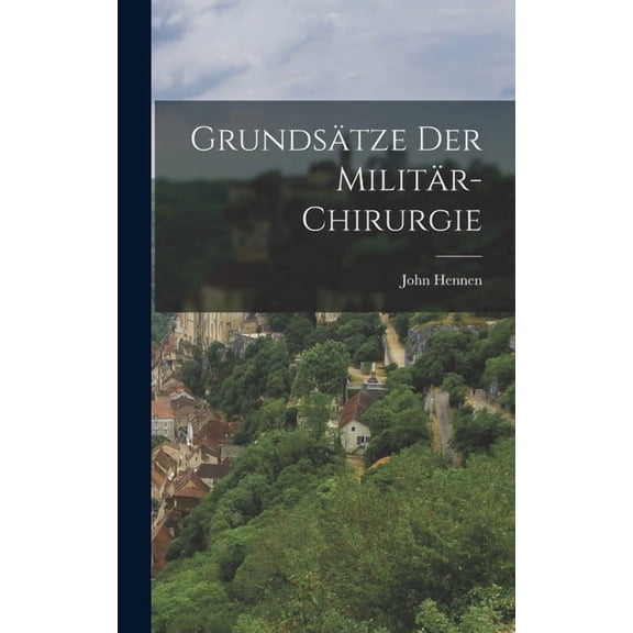 Grundsätze der Militär-Chirurgie, (Hardcover)