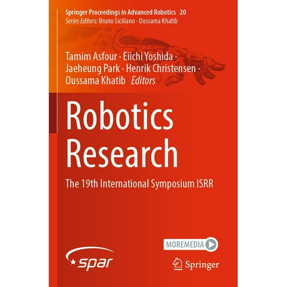 Springer Proceedings in Advanced Robotic Robotics Research: The 19th International Symposium Isrr, Book 20, (Paperback)