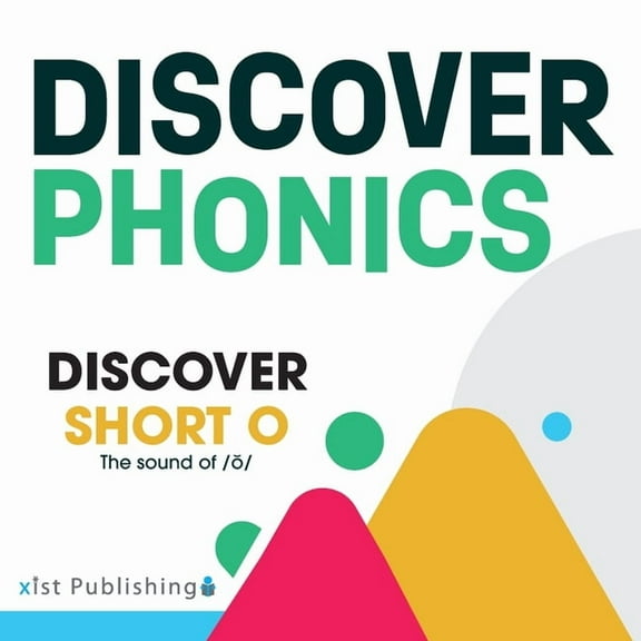 Discover Phonics Vowel Sounds: Discover Short O : The sound of /ŏ/ (Paperback)