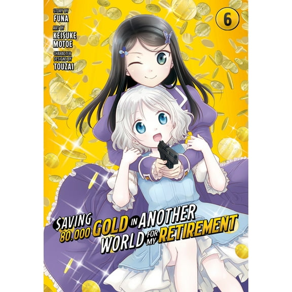 Saving 80,000 Gold in Another World for Saving 80,000 Gold in Another World for My Retirement 6 (Manga), (Paperback)