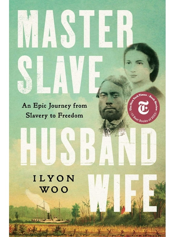 Master Slave Husband Wife : An Epic Journey from Slavery to Freedom (Hardcover)