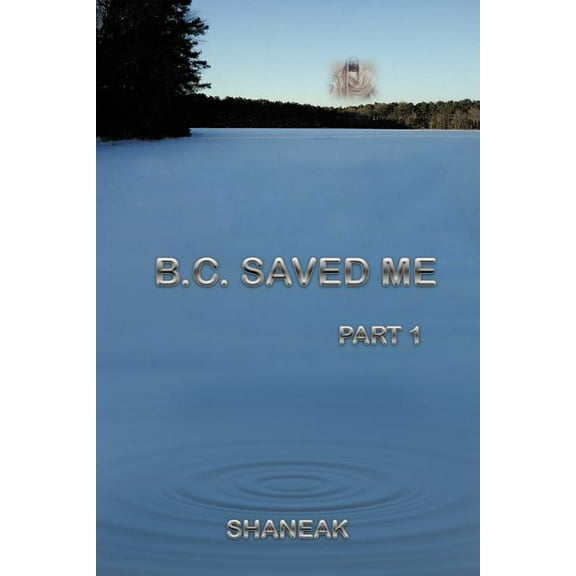 B.c. Saved Me