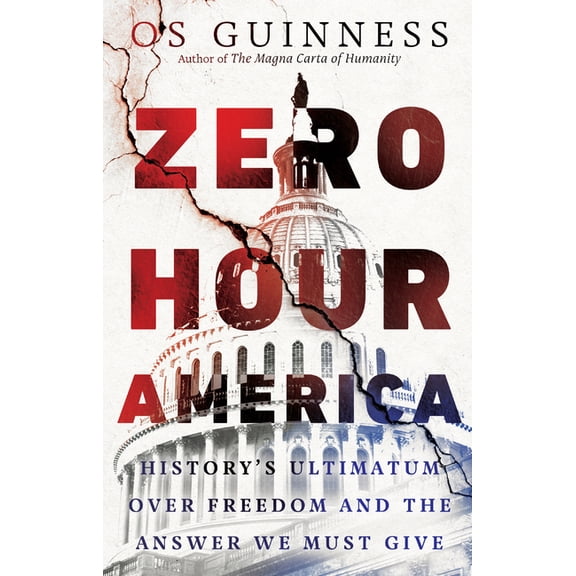 Zero Hour America: History's Ultimatum Over Freedom and the Answer We Must Give, (Hardcover)