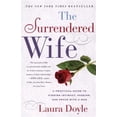 thumbnail image 1 of Pre-Owned The Surrendered Wife: A Practical Guide to Finding Intimacy, Passion and Peace (Paperback) 0743204441 9780743204446, 1 of 1