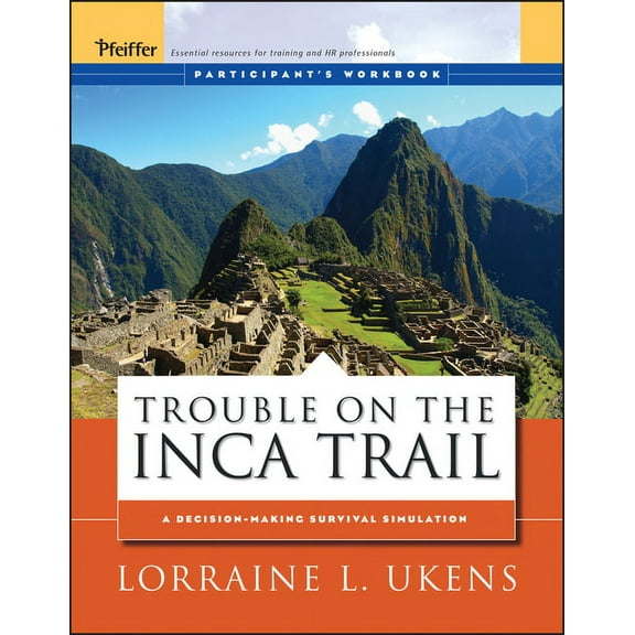 Pfeiffer Essential Resources for Trainin Trouble on the Inca Trail: Participant's Workbook, (Paperback)