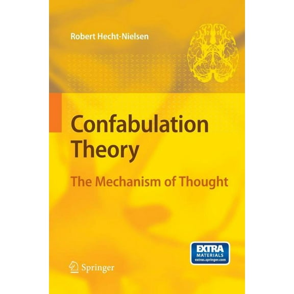 Confabulation Theory: The Mechanism of Thought, (Paperback)