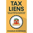 thumbnail image 2 of Tax Liens: How To Generate Income From Property Tax Lien Certificates (Paperback), 2 of 2