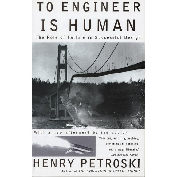To Engineer is Human: The Role of Failure in Successful Design, (Paperback)