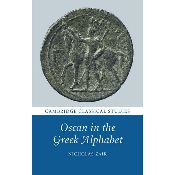 Cambridge Classical Studies Oscan in the Greek Alphabet, (Hardcover)