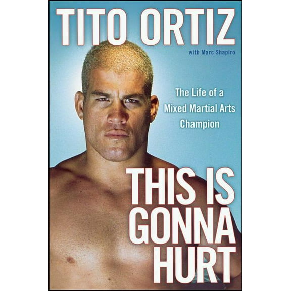 This Is Gonna Hurt: The Life of a Mixed Martial Arts Champion, (Paperback)