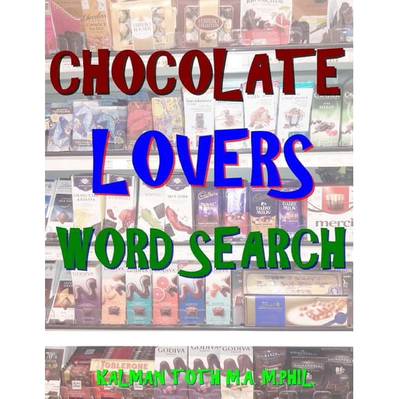 Chocolate Lovers Word Search : 133 Entertaining Themed Puzzles