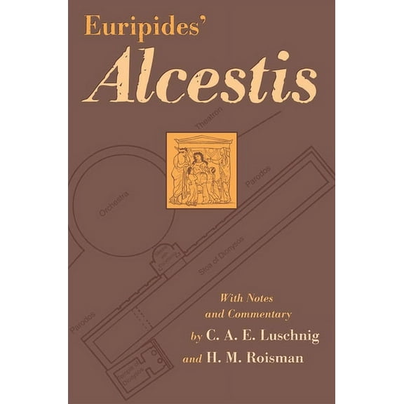 Oklahoma Classical Culture Euripides' Alcestis: Volume 29, Book 29, (Paperback)