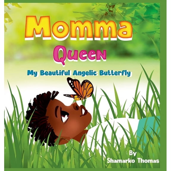 Momma Queen: My Angelic Butterfly, (Hardcover)