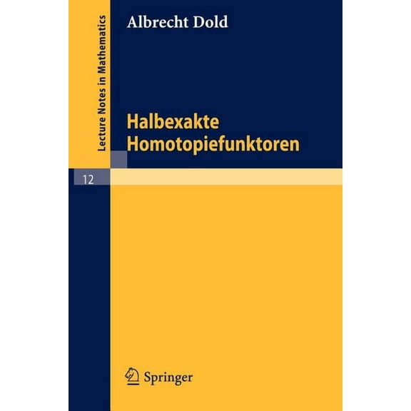 Lecture Notes in Mathematics Halbexakte Homotopiefunktoren, Book 12, (Paperback)