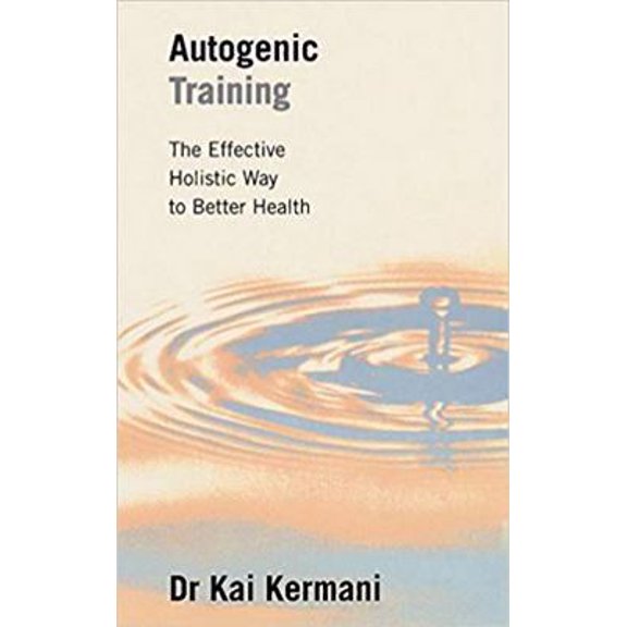 Pre-Owned Autogenic Training: The Effective Holistic Way to Better Health (Paperback) 0285633228 9780285633223