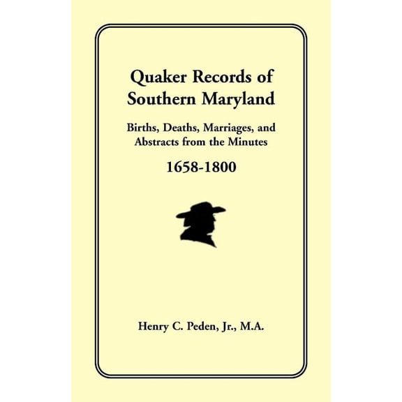 Quaker Records of Southern Maryland, 1658-1800, (Paperback)