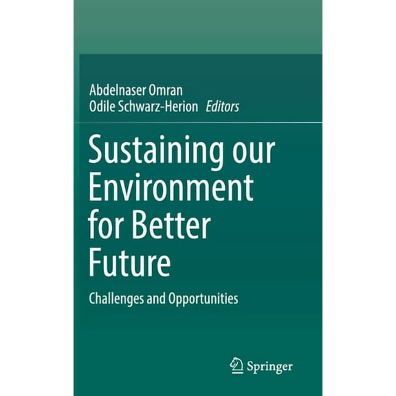 Sustaining Our Environment for Better Future: Challenges and Opportunities, (Hardcover)