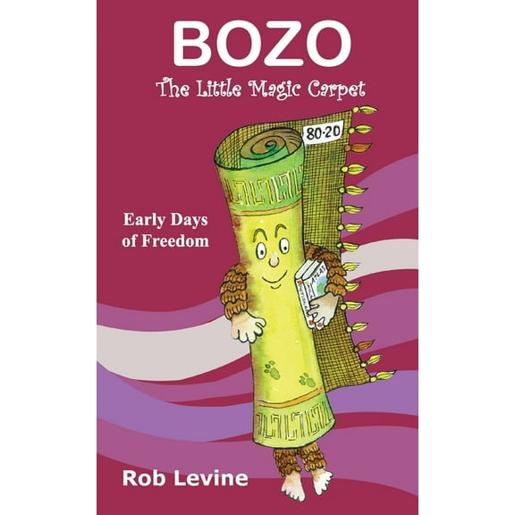 Bozo BOZO - The Little Magic Carpet: Early Days of Freedom, Book 1, (Paperback)