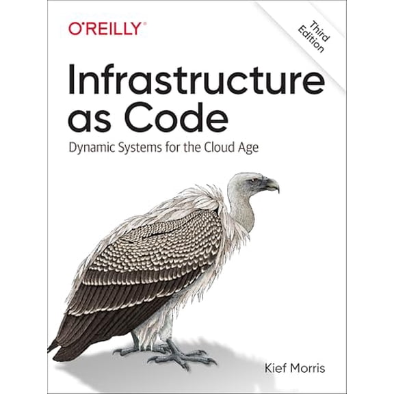 Pre-Owned Infrastructure as Code: Designing and Delivering Dynamic Systems for the Cloud Age, 9781098150358, 109815035X, Paperback, 3 edition