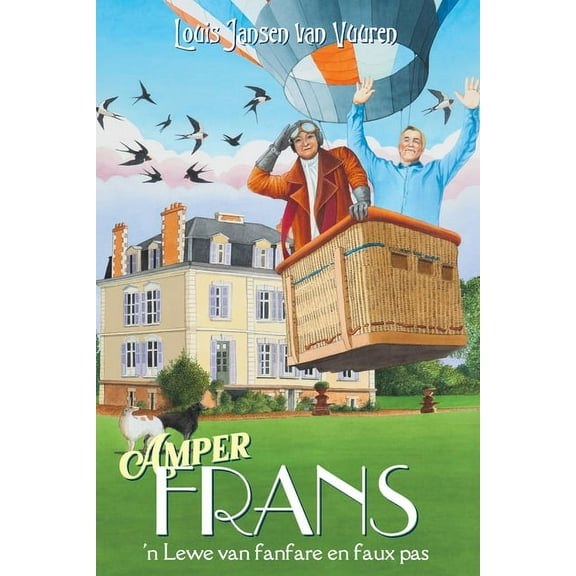 Amper Frans: 'n Lewe van fanfare en faux pas (Paperback)