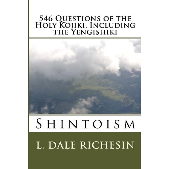 546 Questions of the Holy Kojiki, Including the Yengishiki : Shintoism