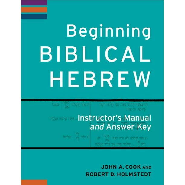 Learning Biblical Hebrew Beginning Biblical Hebrew Instructor's Manual