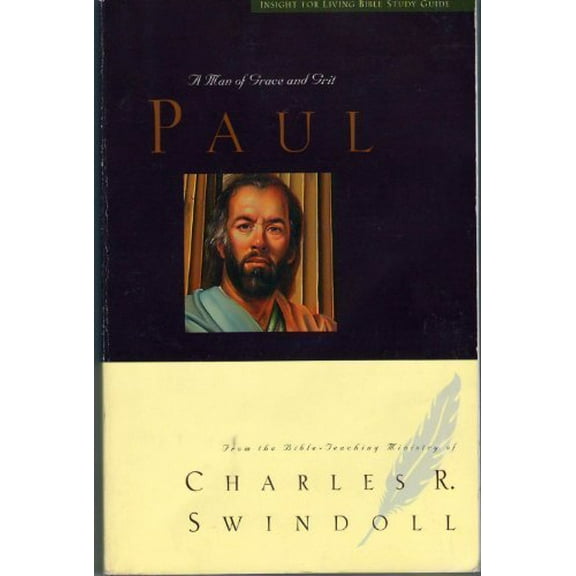 Pre-Owned Paul - A Man of Grace and Grit (Insight for Living Bible Study Guide) (Paperback) 1579724477 9781579724474