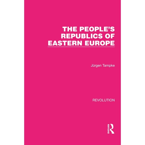 Routledge Library Editions: Revolution The People's Republics of Eastern Europe, (Paperback)
