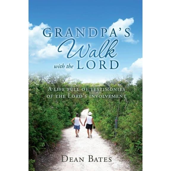 Grandpa's Walk with the Lord: A life full of testimonies of the Lord's involvement, (Paperback)
