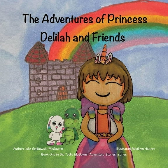 The Adventures of Princess Delilah and Friends, (Paperback)