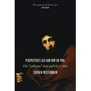 Perspectives Old and New on Paul: The "Lutheran" Paul and His Critics (Paperback)