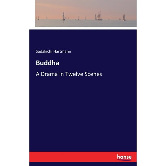 Buddha : A Drama in Twelve Scenes (Paperback)